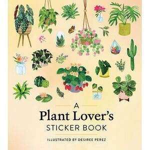 A Plant Lover's Sticker Book -- Workman Publishing